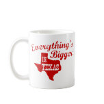 Everything's bigger in Texas mugs