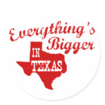 Everything's bigger in Texas stickers