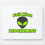 Evil Alien Biochemist Mousepads