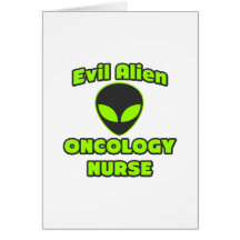 Evil Alien Oncology Nurse Greeting Card