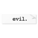 evil. bumper stickers