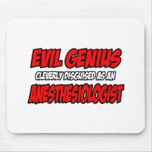 Evil Genius...Anaesthesiologist Mouse Mat