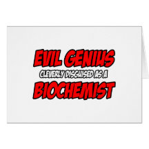 Evil Genius...Biochemist Greeting Cards