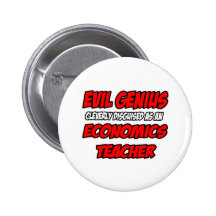 Evil Genius...Economics Teacher Pins