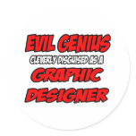 Evil Genius...Graphic Designer Round Sticker