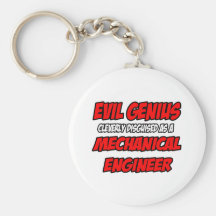 Evil Genius...Mechanical Engineer Keychain