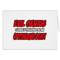 Evil Genius...Ophthalmologist