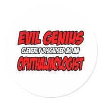 Evil Genius...Ophthalmologist