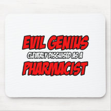 Evil Genius...Pharmacist Mousepad
