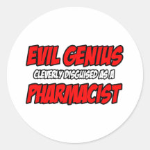 Evil Genius...Pharmacist Round Sticker