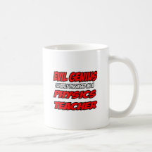 Evil Genius...Physics Teacher Mug