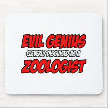 Evil Genius...Zoologist Mouse Pads