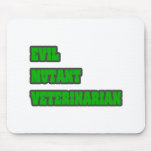 Evil Mutant Veterinarian Mousepads