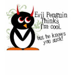 Evil Penguin Knows You Suck t-shirts