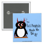 Evil Penguin Made Me Do It Bling Pins