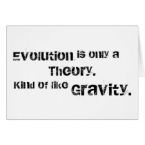 Evolution is only a theory. greeting card