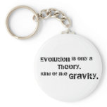Evolution is only a theory. keychains
