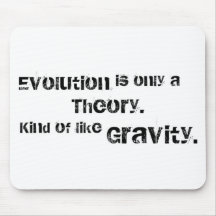 Evolution is only a theory. mousepads