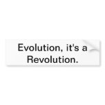Evolution, it's a Revolution. bumper stickers