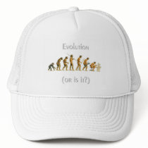 Evolution or Is It Trucker Hats