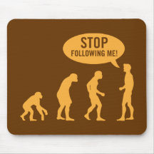 evolution - stop following me! mouse mats