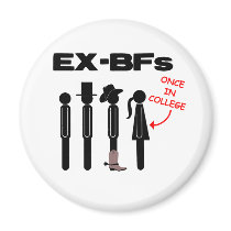 EX-BFs, Once in College Refrigerator Magnet