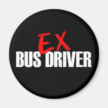 EX BUS DRIVER DARK FRIDGE MAGNET