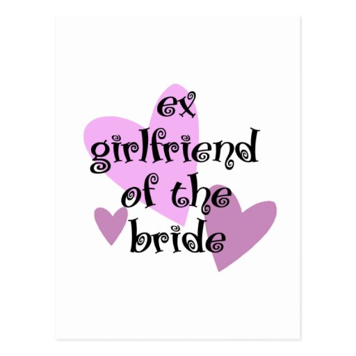 Ex-Girlfriend of the Bride Post Cards