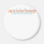 Excellant Housekeeper Funny Humourous Fridge Magnet