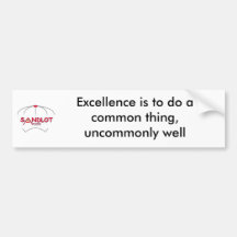 Excellence is to do a common thing bumper stickers