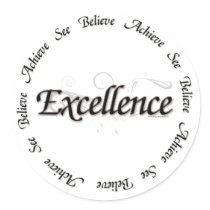 Excellence - see believe achieve round sticker