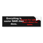 Except for talking,that's about the same., Ever... Bumper Sticker