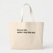 Excuse me, while I kiss this guy Tote Bag