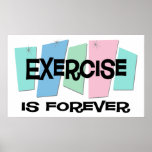 Exercise Is Forever Print