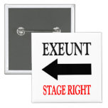 Exeunt Stage Right Pins