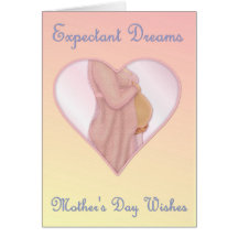Expectant Dreams - Mother's Day Mum to Be Greeting Cards