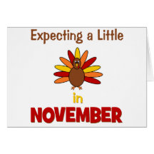 Expecting A Little Turkey in November! Greeting Card