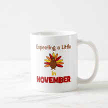 Expecting A Little Turkey in November! Mugs
