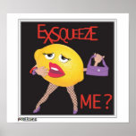 'exsqueeze me?' funny lemon humourous Poster posters