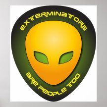 Exterminators Are People Too Posters