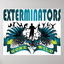 Exterminators Gone Wild Print