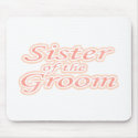 Extravaganza Sister of Groom mousepads