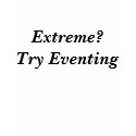 Extreme?Try Eventing t-shirts