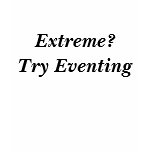 Extreme?Try Eventing t-shirts