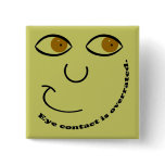 Eye Contact is Overrated Buttons