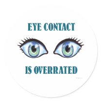 Eye Contact Is Overrated Stickers