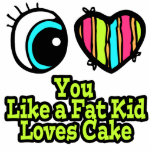 Eye Heart I Love You Like a Fat Kid Loves Cake photo sculptures