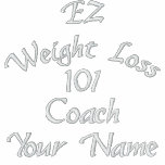 EZ Weight Loss Coach Shirt embroidered shirts