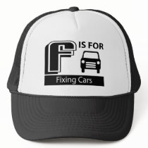 F Is For Fixing Cars Hats