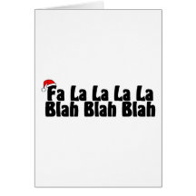 Fa La La La La Blah Blah Blah Greeting Cards